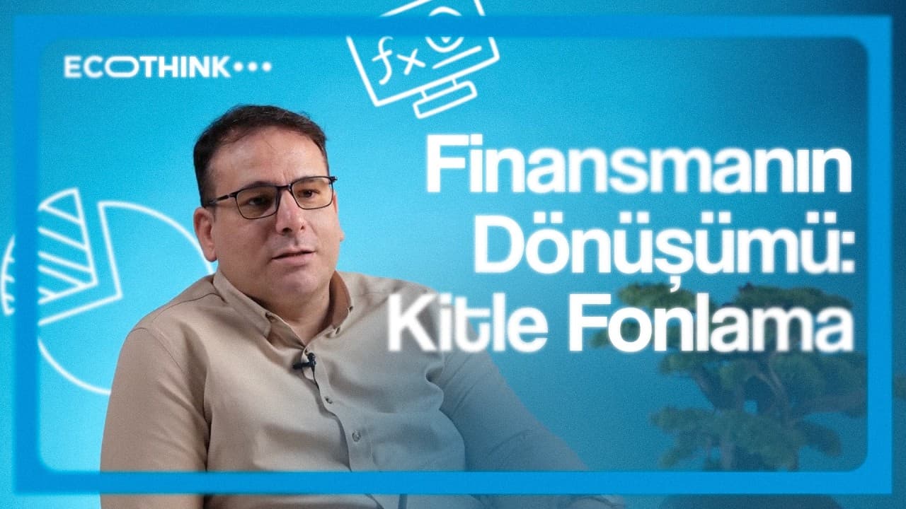 Girişimcilikte Kitle Fonlama Dönüşümü | EcoThink #1